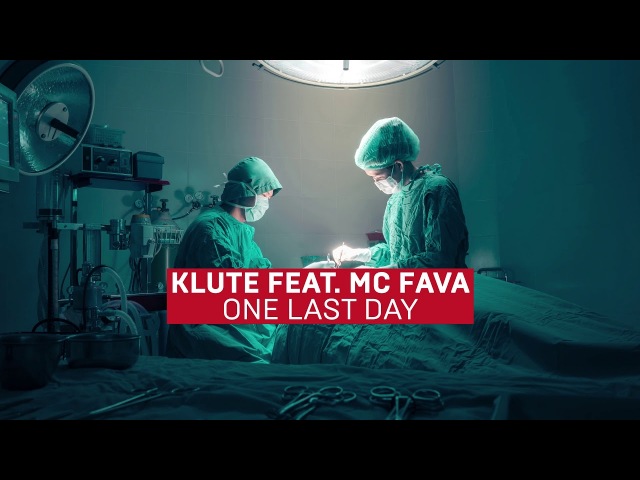 Klute - One Last Day (feat. Fava)