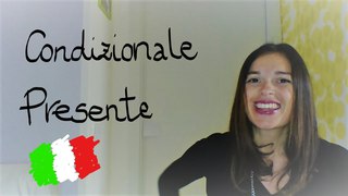 LEARN ITALIAN: CONDIZIONALE PRESENTE/present conditional
