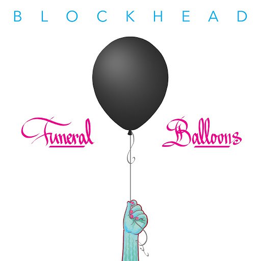 Blockhead альбом Funeral Balloons
