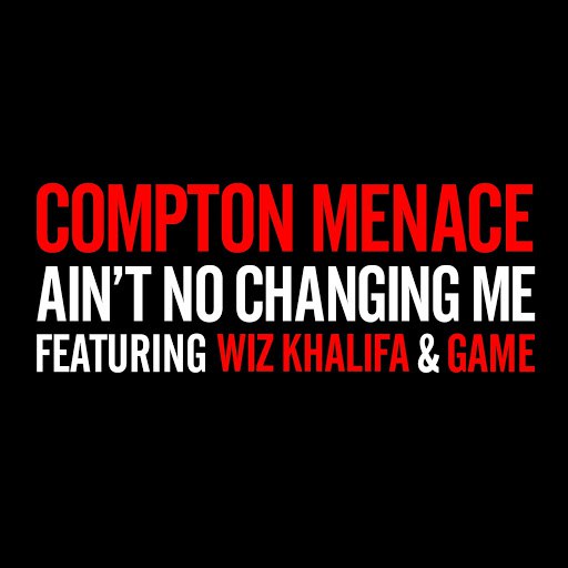 Compton Menace альбом Ain't No Changing Me (feat. Wiz Khalifa & Game)