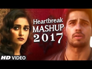 HEARTBREAK MASHUP Bollywood Remix 2017 | DJ YOGII | Latest Hindi Songs