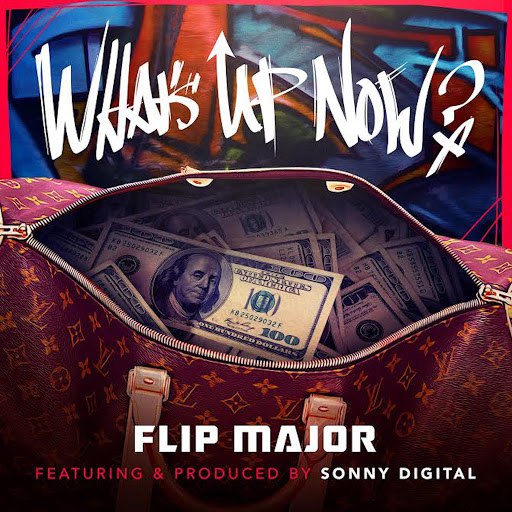 Flip Major альбом What's Up Now (feat. Sonny Digital)