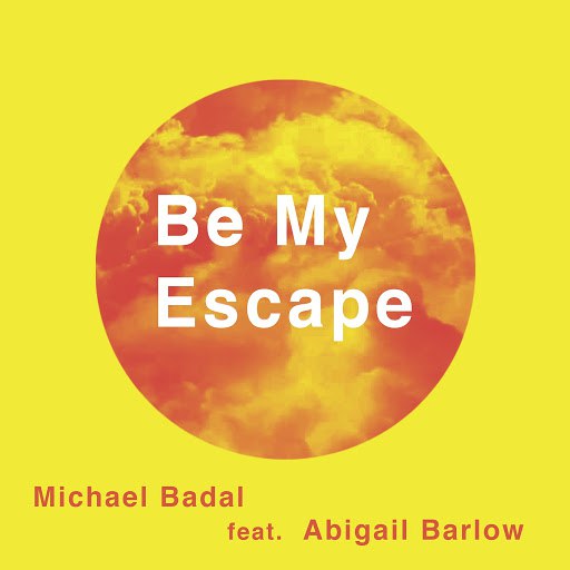 Michael Badal альбом Be My Escape (feat. Abigail Barlow)