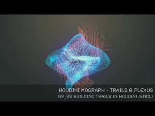 Houdini MoGraph - Trails & PLEXUS - 02 03 Building Trails in Houdini (engl)