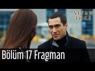 Siyah İnci 17. Bölüm Fragman