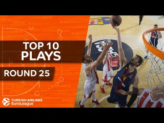 Top 10 Plays - Turkish Airlines EuroLeague Regular Season Round 25