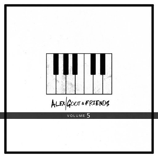 Alex Goot альбом Alex Goot & Friends, Vol. 5