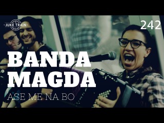 Banda Magda - Ase Me Na Bo - Juke Train 242 (Live in Vilnius)