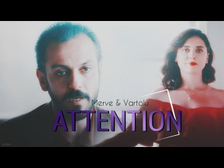 Merve & Vartolu {Attention}