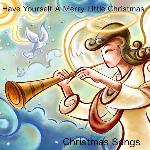 Christmas Songs альбом Have Yourself a Merry Little Christmas