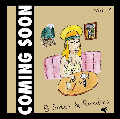 Coming Soon альбом B-Sides & Rarities, Vol. 1