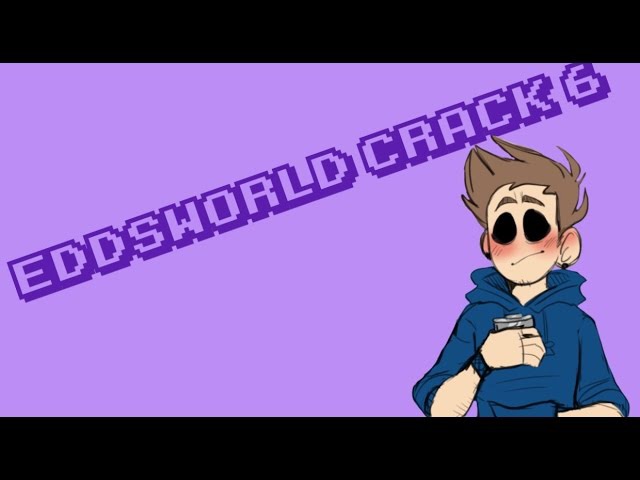 Eddsworld crack ¯\_(ツ)_¯ 6