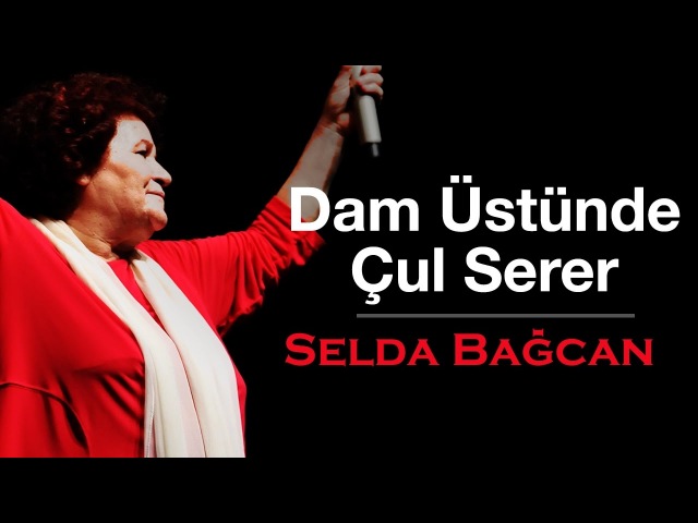 Selda Bağcan - Dam Üstünde Çul Serer