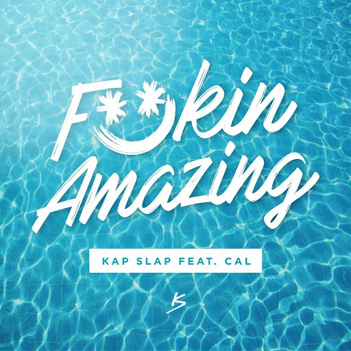 Kap Slap альбом Fuckin Amazing (feat. Cal)
