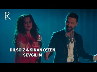 Dilso'z & Sinan O'zen - Sevgilim | Дилсуз & Синан Узен - Севгилим