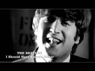 The Beatles «I Should Have Known Better» (1964, movie)