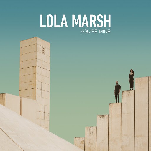 Lola Marsh альбом You're Mine