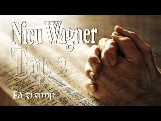 Colaj Cu Cele Mai Ascultate Cantari Crestine - Nicu Wagner