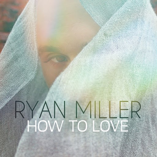 Ryan Miller альбом How to Love