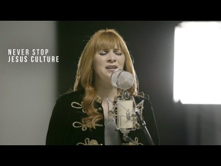Never Stop // Jesus Culture // New Song Cafe