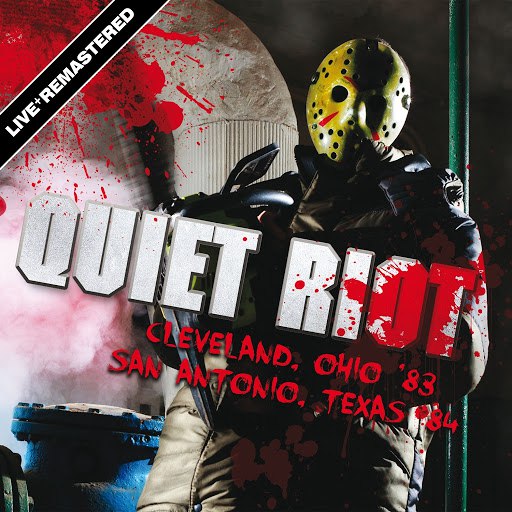 Quiet Riot альбом Cleveland, Ohio '83 And San Antonio, Texas '84 - Live (Remastered)