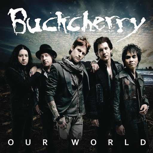 Buckcherry альбом Our World (Gulf Spill Awareness Version)