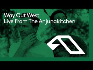 Way Out West: Live From The Anjunakitchen