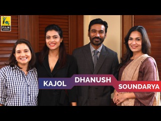 Kajol, Dhanush & Soundarya Interview with Anupama Chopra | VIP 2