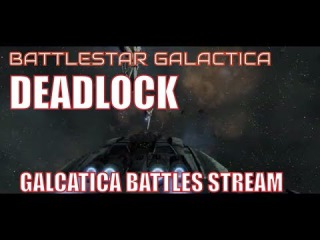 Battlestar Galactica DEADLOCK : Galactica Battles live stream commentary