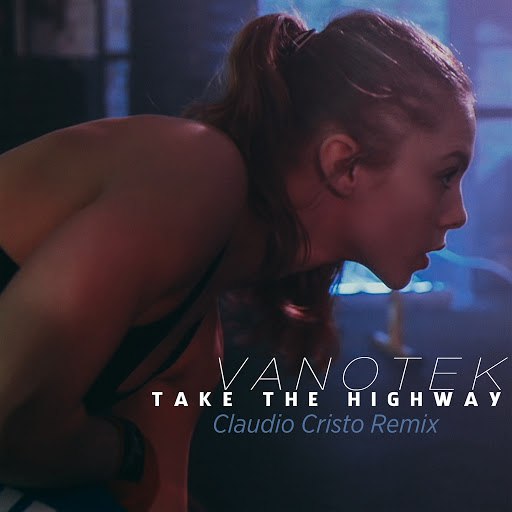 VanoTek альбом Take The Highway (Claudio Cristo Remix)