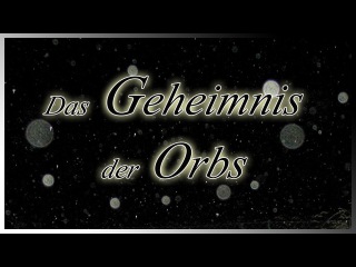 ∞ Zeichen im Äther - Das Geheimnis der Orbs