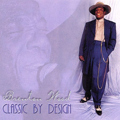 Brenton Wood альбом Classic By Design
