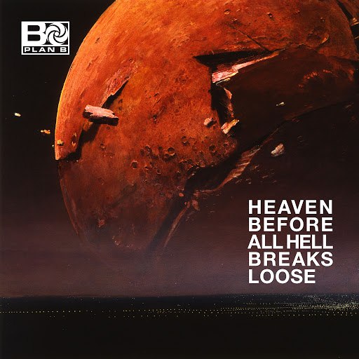 Plan B альбом Heaven Before All Hell Breaks Loose