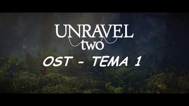 UNRAVEL Soundtrack - TEMA 1
