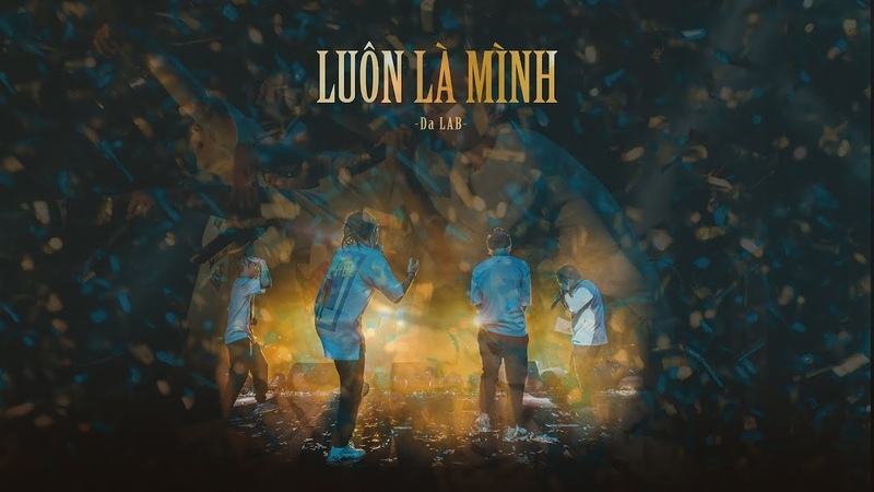 Luôn Là Mình - Da LAB (OFFICIAL MV)