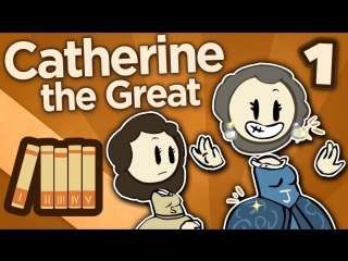 Catherine the Great - I_ Not Quite Catherine Yet - Extra History