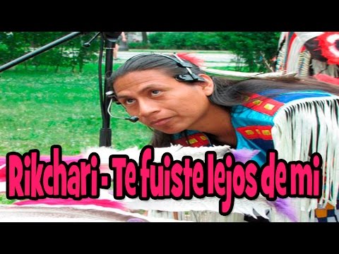 Rikchari - Te fuiste lejos de mi