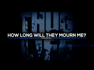 Thug Life - How Long Will They Mourn Me (feat. Nate Dogg)