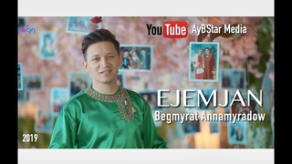 Begmyrat Annamyradow - Ejemjan (official video) | премьера клипа | смотреть клип