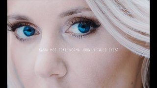 Kasia Moś feat. Norma John - Wild Eyes (Official Video)
