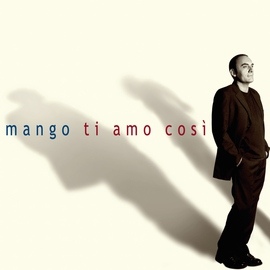 Mango альбом Ti Amo Così