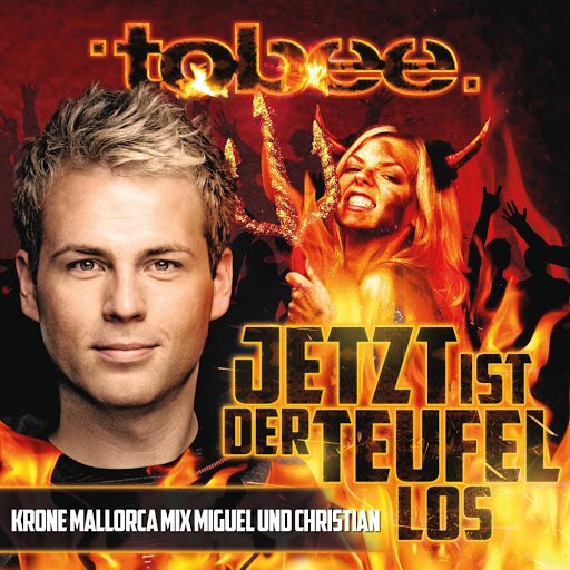 Tobee альбом Jetzt ist der Teufel los (Krone Mallorca Mix Miguel und Christian)