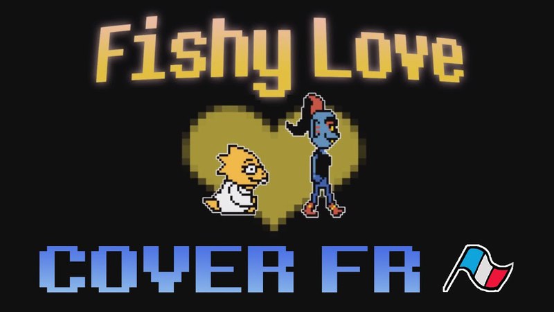 FISHY LOVE - Alphys song 〈cover FR〉