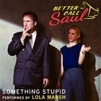 Lola Marsh альбом Something Stupid (From "Better Call Saul")
