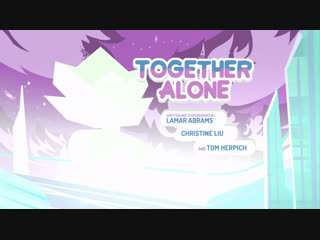 Together Alone (субтитры) - Steven Universe
