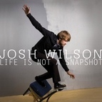 Josh Wilson альбом Life Is Not A Snapshot