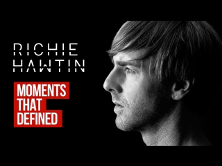Moments That Defined Richie Hawtin