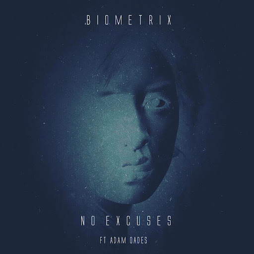 Biometrix альбом No Excuses (Ft Adam Oades)