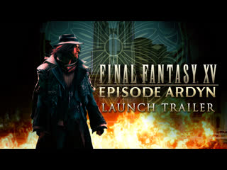 Final Fantasy XV – Episode Ardyn