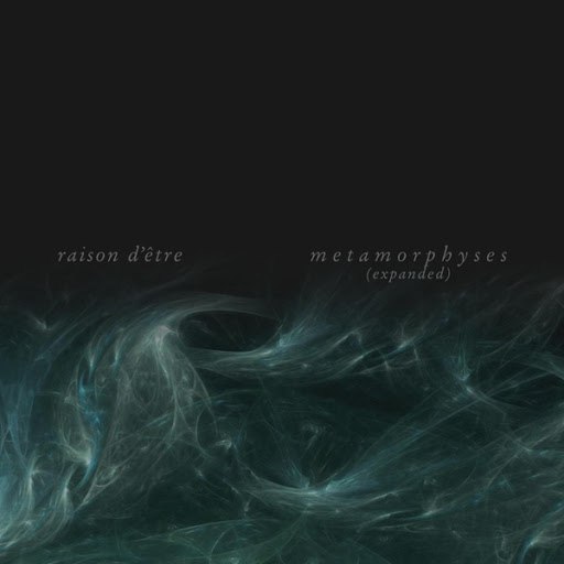 raison d'être альбом Metamorphyses (Expanded)